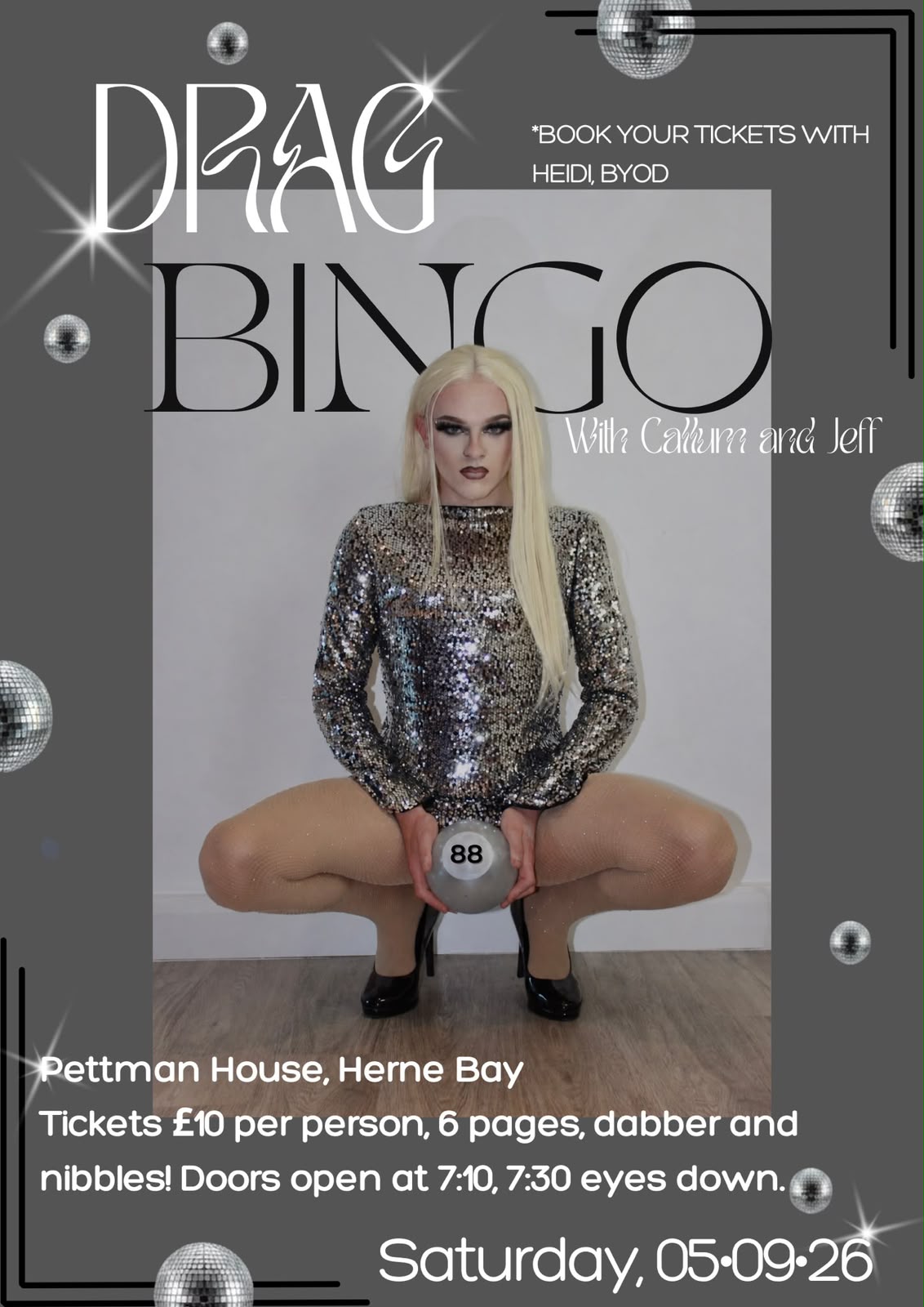 Drag Bingo poster: a performer in a sequinned bodysuit and blonde wig crouching with a bingo ball, surrounded by glitterballs. Pettman House, Herne Bay. Tickets £10 per person, 6 pages, dabber and nibbles. Doors open at 7.10, 7.30 eyes down. Saturday 5 September 2026.